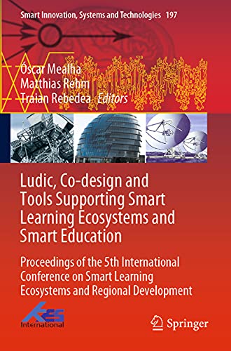 Ludic, Co-design and Tools Supporting Smart Learning Ecosystems and Smart Education