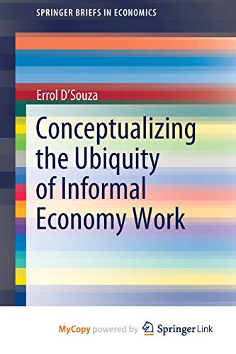 Conceptualizing the Ubiquity of Informal Economy Work