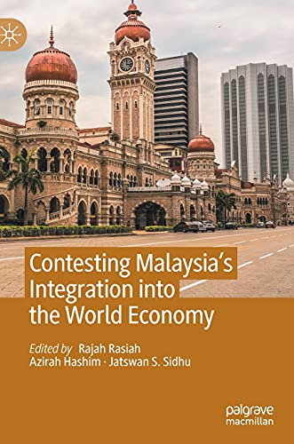Contesting Malaysia's Integration into the World Economy