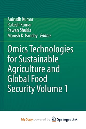 Omics Technologies for Sustainable Agriculture and Global Food Security Volume 1