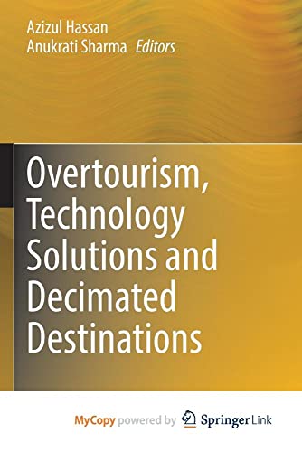 Overtourism, Technology Solutions and Decimated Destinations