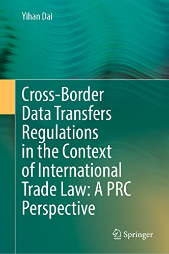 Cross-Border Data Transfers Regulations in the Context of International Trade Law