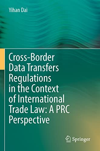Cross-Border Data Transfers Regulations in the Context of International Trade Law