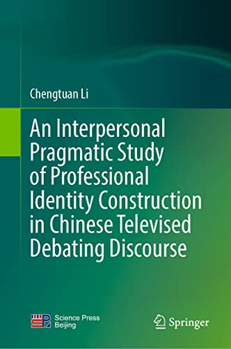 An Interpersonal Pragmatic Study of Professional Identity Construction in Chinese Televised Debating Discourse
