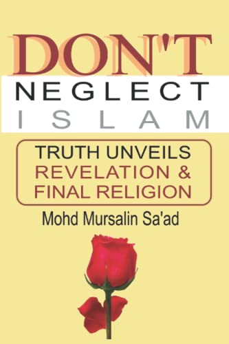 Don’t Neglect Islam, Truth Unveils Revelation & Final Religion