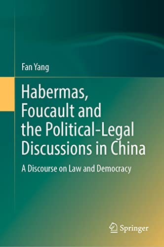 Habermas, Foucault and the Political-Legal Discussions in China
