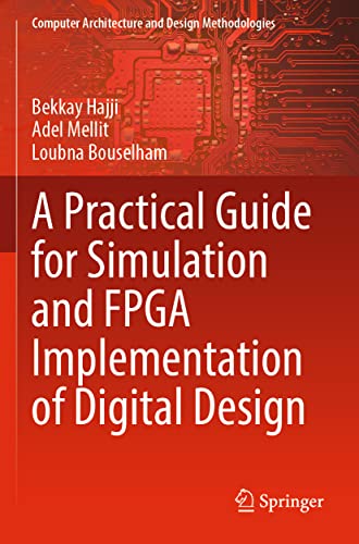 A Practical Guide for Simulation and FPGA Implementation of Digital Design