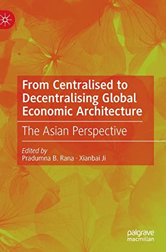 From Centralised to Decentralising Global Economic Architecture