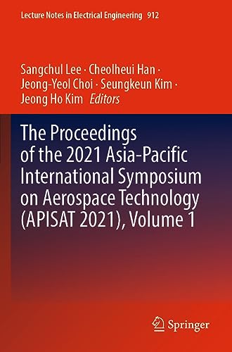 The Proceedings of the 2021 Asia-Pacific International Symposium on Aerospace Technology (APISAT 2021), Volume 1