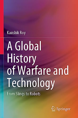A Global History of Warfare and Technology