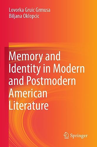 Memory and Identity in Modern and Postmodern American Literature