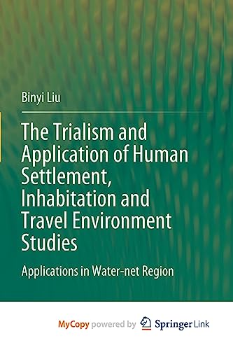 The Trialism and Application of Human Settlement, Inhabitation and Travel Environment Studies