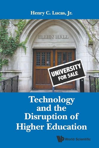 TECHNOLOGY AND THE DISRUPTION OF HIGHER EDUCATION