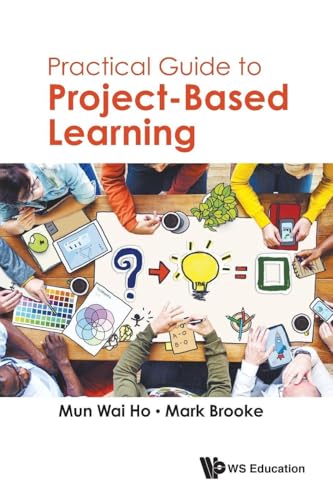 PRACTICAL GUIDE TO PROJECT-BASED LEARNING