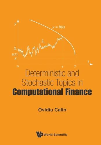 DETERMINISTIC AND STOCHASTIC TOPICS IN COMPUTATIONAL FINANCE