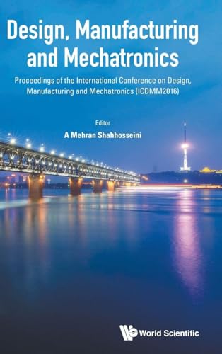 DESIGN, MANUFACTURING AND MECHATRONICS (ICDMM2016)