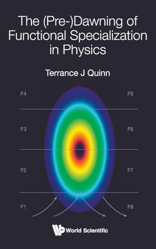 (PRE-)DAWNING OF FUNCTIONAL SPECIALIZATION IN PHYSICS, THE