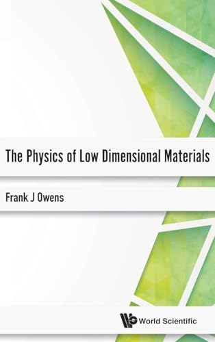 PHYSICS OF LOW DIMENSIONAL MATERIALS, THE