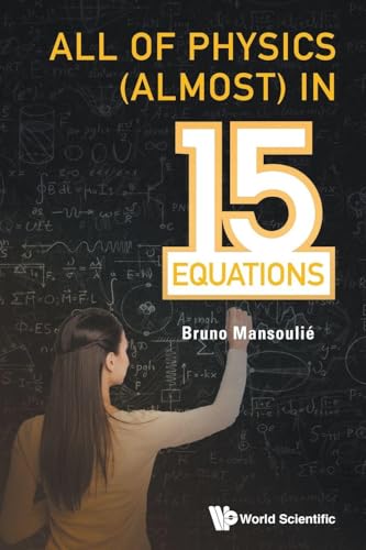 ALL OF PHYSICS (ALMOST) IN 15 EQUATIONS