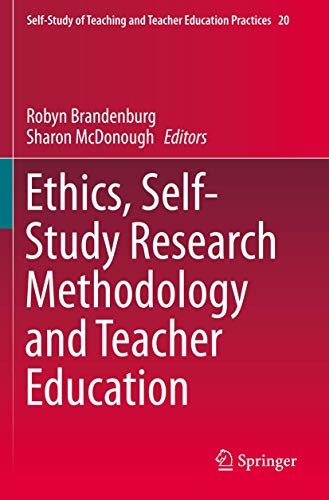 Ethics, Self-Study Research Methodology and Teacher Education