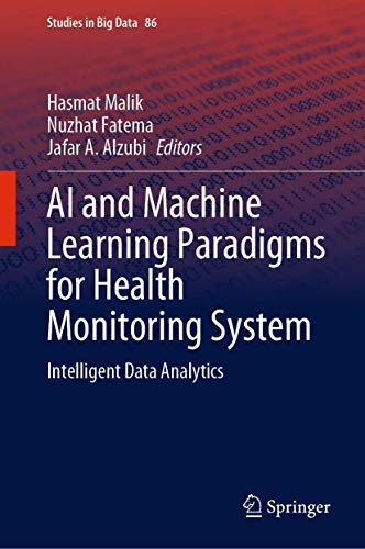 AI and Machine Learning Paradigms for Health Monitoring System