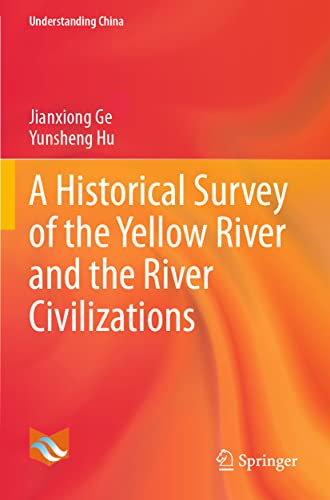 A Historical Survey of the Yellow River and the River Civilizations