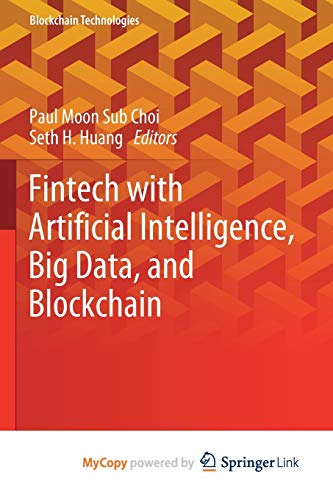 Fintech with Artificial Intelligence, Big Data, and Blockchain