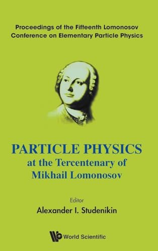 PARTICLE PHYSICS AT THE YEAR OF TERCENTENARY OF MOKHAIL ...