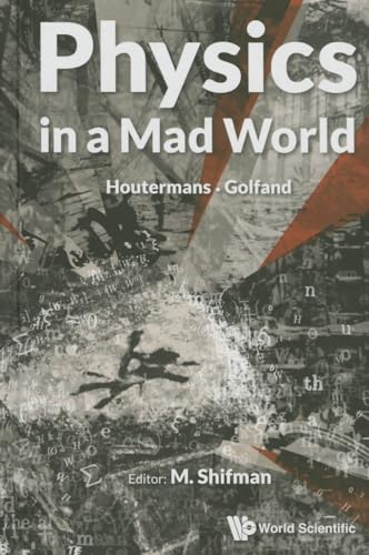 PHYSICS IN A MAD WORLD