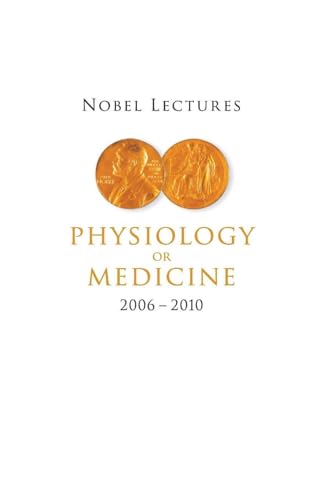 NOBEL LECTURES IN PHYSIOLOGY OR MEDICINE (2006-2010)