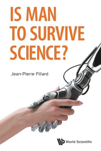 IS MAN TO SURVIVE SCIENCE?