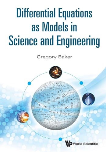 DIFFERENTIAL EQUATIONS AS MODELS IN SCIENCE AND ENGINEERING