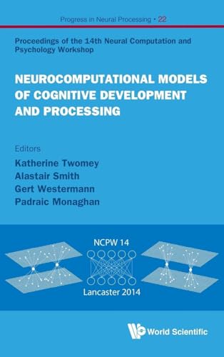 NEUROCOMPUTATIONAL MODELS OF COGNITIVE DEVELOPMENT & PROCESS