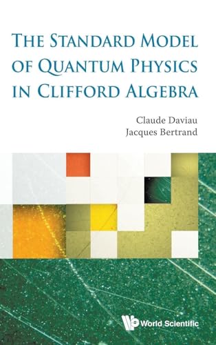 STANDARD MODEL OF QUANTUM PHYSICS IN CLIFFORD ALGEBRA, THE