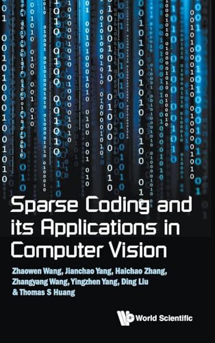 SPARSE CODING AND ITS APPLICATIONS IN COMPUTER VISION