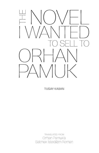 The Novel I Wanted to Sell to Orhan Pamuk
