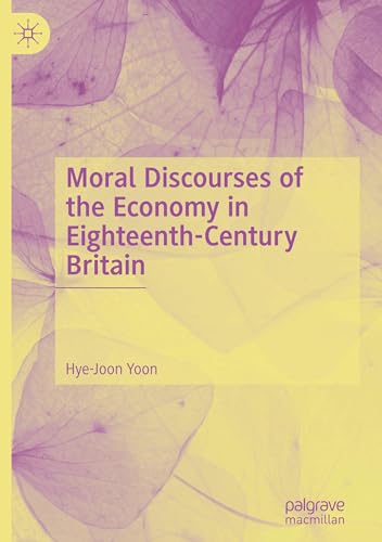 Moral Discourses of the Economy in Eighteenth-Century Britain