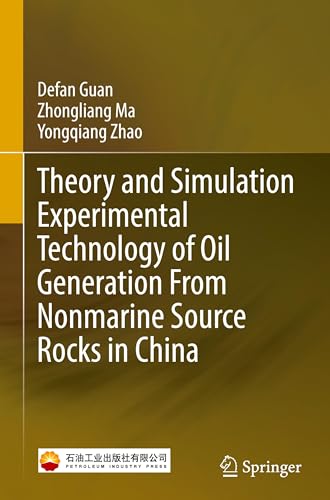 Theory and Simulation Experimental Technology of Oil Generation From Nonmarine Source Rocks in China