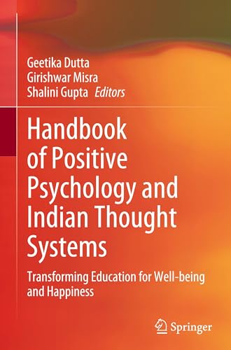 Handbook of Positive Psychology and Indian Thought Systems