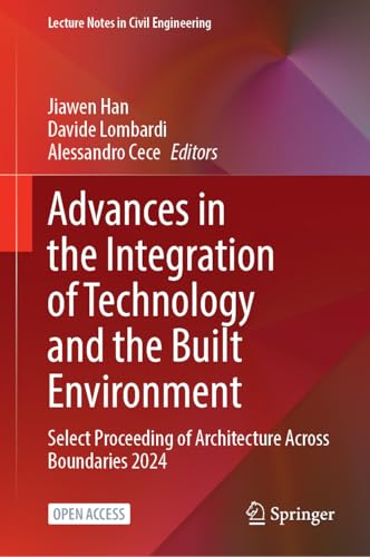 Advances in the Integration of Technology and the Built Environment