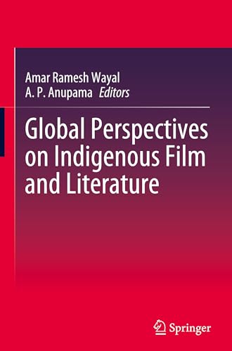 Global Perspectives on Indigenous Film and Literature