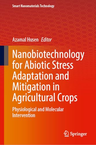 Nanobiotechnology for Abiotic Stress Adaptation and Mitigation in Agricultural Crops
