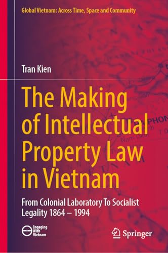 The Making of Intellectual Property Law in Vietnam