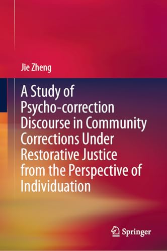 A Study of Psycho-correction Discourse in Community Corrections Under Restorative Justice from the Perspective of Individuation