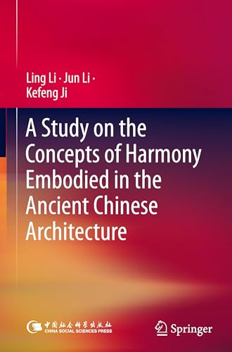 A Study on the Concepts of Harmony Embodied in the Ancient Chinese Architecture