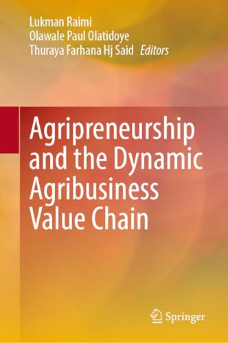 Agripreneurship and the Dynamic Agribusiness Value Chain