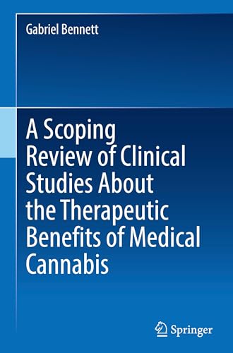 A Scoping Review of Clinical Studies About the Therapeutic Benefits of Medical Cannabis