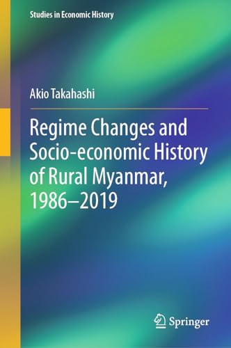 Regime Changes and Socio-economic History of Rural Myanmar, 1986-2019