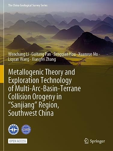 Metallogenic Theory and Exploration Technology of Multi-Arc-Basin-Terrane Collision Orogeny in 'Sanjiang' Region, Southwest China