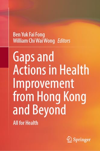 Gaps and Actions in Health Improvement from Hong Kong and Beyond